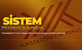 Yükseköğretim Kurulu Başkanlığı'na Sistem Programcısı Alımı Yapılacak