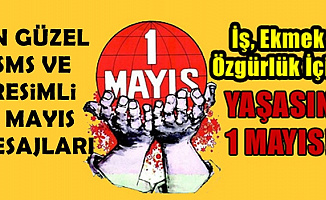 1 Mayıs İşçi Bayramı En Güzel Resimleri Sözleri ve SMS Mesajları