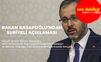 Bakan Kasapoğlu'ndan Suriyeli Açıklaması : Dünyanın En Cömert Ülkesi Türkiye'dir