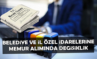 Belediye ve İl Özel İdarelerine Memur Alımı Yönetmeliğinde Değişiklik