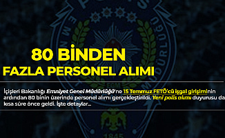 Emniyet Genel Müdürü Açıkladı! 3,5 Yılda 80 Binden Fazla Personel Alımı Yapıldı