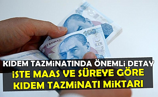 Kıdem Tazminatında Önemli Detay: İşte Maaş ve Süreye Göre Kıdem Tazminatı Miktarı 2019