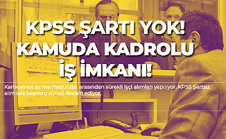 KPSS Şartsız ve KPSS ile İŞKUR üzerinden Kadrolu 400 İşçi Alımı Yapılıyor
