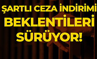 Mahkum Yakınları Şartlı Ceza İndirimi Konusunda Bekleyişini Sürdürüyor