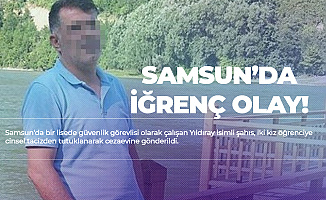 Samsun'da Lise'de İğrenç Olay! O Güvenlik Görevlisi Tutuklandı