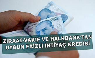 Ziraat-Halk ve Vakıfbank'tan İhtiyaç Kredisi-Nisan 2019 En Uygun Kredi