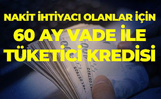 60 Ay Vade ile Tüketici Kredisi Veren Bankalar ( 3 Mayıs Güncel Faiz Oranları)
