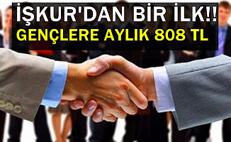 İŞKUR'dan Gençlere Aylık 808 TL Ödeme-Bir İlk