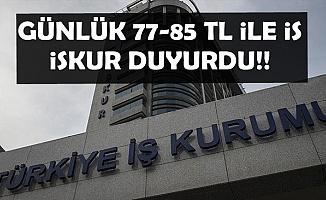 İŞKUR Duyurdu: Günlük 77-85 TL ile İş