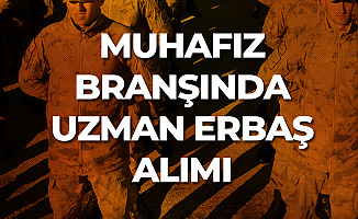 Sahil Güvenlik Komutanlığı Muhafız Branşında Uzman Erbaş Alımı Başvuru Şartları