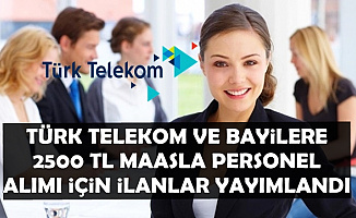 Türk Telekom 2500 TL Maaşla Personel Alımı İçin Yeni İlan Yayımladı