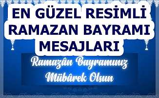 Resimli Ramazan Bayramı Mesajları (WhatsApp, İnstagram, Hareketli Resimli Mesajı GİF)