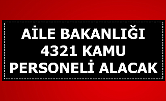 Aile Bakanlığı 4 Bin 321 Kamu Personeli Alımı Yapacak