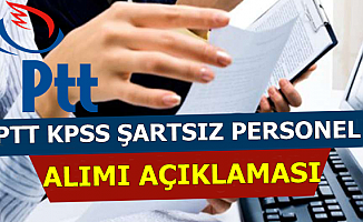 PTT KPSS Şartsız Memur Alımı Açıklaması