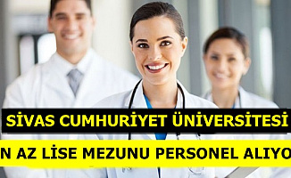Sivas Cumhuriyet Üniversitesine En Az Lise Mezunu Personel Alımı