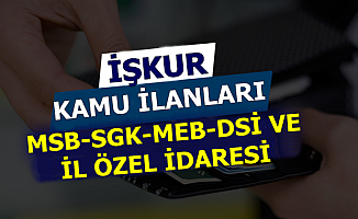 16 Temmuz 2019 İŞKUR Kamu İlanları: MSB-SGK-DSİ-MEB-İl Özel İdaresi Personel Alımı