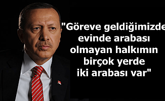 Erdoğan: "Göreve geldiğimizde arabası olmayanların şimdi birçok yerde iki arabası var"
