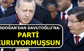 Erdoğan "Parti Kuruyormuşsun" Dedi-İşte Davutoğlu'nun Cevabı