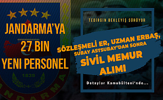 Jandarma'ya Subay Alımı, JÖH, Astsubay ve Uzman Erbaş Alımı Sonrası Sivil Memur Alımı da Bekleniyor