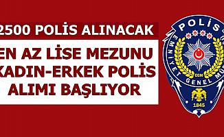 Kadın-Erkek 2500 Polis Alımı Yapılacak