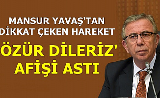 Mansur Yavaş'tan Dikkat Çeken Hareket: O Şikayetler Sonrası Özür Pankartı Astı