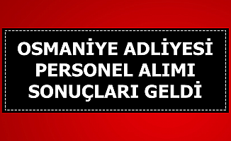 Osmaniye Adliyesi İKM-Katip-Mübaşir Alımı Sonuçları Açıklandı