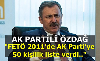 Özdağ: "FETÖ 2011'de AK Parti'ye 50 Kişilik Bir Liste Verdi"