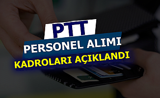 PTT 2019/1 KPSS'siz Kamu Personel Alımında Kadrolar Açıklandı