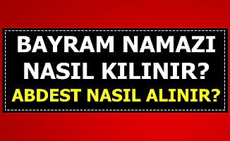 2019 Bayram Namazı Kılınışı ve Namaz Abdesti Alma Şekli