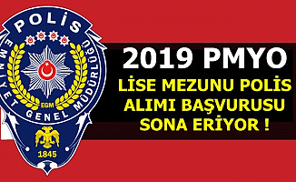 2019 PMYO-Lise Mezunu Polis Alımı Başvurusu Bitiyor