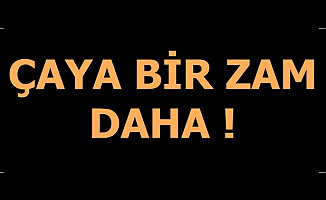 Çaya Bir Büyük Zam Daha Geliyor-İşte 1 KG Çay Yeni Fiyatı