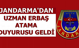 Jandarma'dan Son Dakika Uzman Erbaş Atama Duyurusu