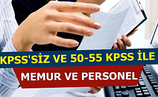 Kamuya KPSS'siz-50-55 KPSS ile Personel ve Memur Alımı