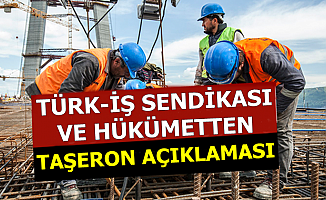 Türk İş ve Hükümetten Taşeron ile Maaş Zammı Açıklaması