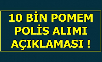 POMEM 10 Bin Kadın-Erkek Polis Alımı Açıklaması