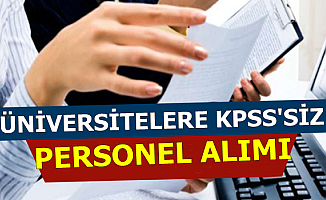 2-4 Bin TL Maaş: Üniversitelere KPSS'siz Personel Alımı