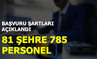 4-6 Bin TL Maaşla 81 Şehre Personel Alımı İlan Detayları Açıklandı
