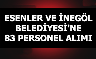 Esenler ve İnegöl Belediyesi Personel Alımı Yapılacak