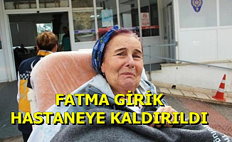 Fatma Girik Hastaneye Kaldırıldı-Açıklama Geldi