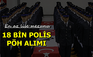 EGM 18 Bin Polis-PÖH Alımı Yapacak 2019