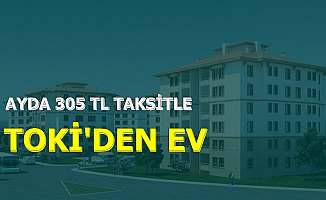 TOKİ'den 81 Proje: 305 TL Taksitle Ucuza Ev