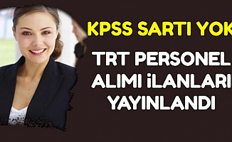TRT KPSS Şartsız Personel Alımı İlanları Yayınlandı-5-6 Bin TL Maaş 2019