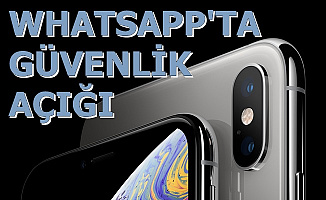 WhatsApp'ta Güvenlik Açığı