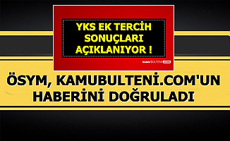 YKS Ek Tercih Sonuçları Hakkında Açıklama Geldi: ÖSYM Kamubulteni.com'un Haberini Doğruladı