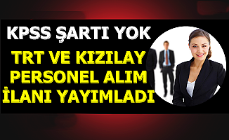 11 Ekim 2019 İlanları-TRT ve Kızılay KPSS Şartsız İlan Yayımladı
