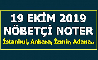 19 Ekim 2019 Nöbetçi Noter Adresleri (İstanbul, Ankara, İzmir, Adana..)
