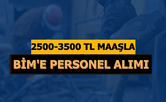 2500-3500 TL Maaşla BİM Personel Alımı Yapacacak