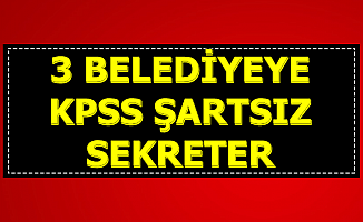 3 Belediyeye Sınavsız Sekreter Alımı