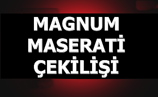Magnum Maserati Çekilişine Saatler Kaldı-Çekiliş Saati , Yeri ve Sonuçları