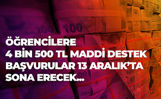 Öğrencilere 4 Bin 500 TL Burs Başvuruları 13 Aralık'ta Sona Erecek